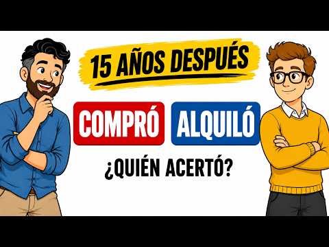 Uno Compró Casa. El Otro Siguió de Alquiler. 15 Años Después…